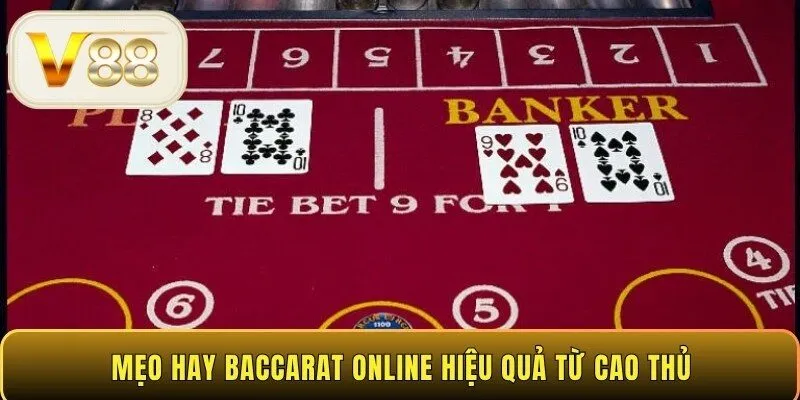Mẹo hay Baccarat online hiệu quả từ cao thủ