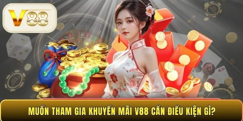 Muốn tham gia khuyến mãi cần điều kiện gì?